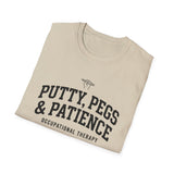Putty, Pegs & Patience Shirt, Funny Occupational Therapy Shirt, OT Gift, Occupational Therapist Tee, OTA Graduation Gift