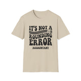 It's Not a Rounding Error Shirt, Funny Accountant Shirt, Accountant Gift, CPA Tee, Tax Season Gift