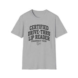 Certified Drive-Thru Lip Reader Shirt, Funny Pharmacy Tech Shirt, Pharmacist Gift, Pharmacy Technician Tee, Pharmacy Week Gift