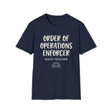 Order of Operations Enforcer Shirt, Funny Math Teacher Shirt, Math Teacher Gift, Teacher Tee, Back to School Gift
