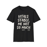 Vitals Stable, Me Not So Much Shirt, Funny EMT Shirt, EMT Gift, Paramedic Tee, First Responder Gift