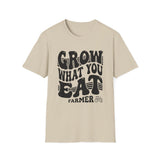 Grow What You Eat Shirt, Funny Farmer Shirt, Farmer Gift, Farm Tee, Homestead Gift