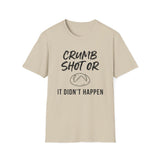 Crumb Shot or It Didn't Happen Shirt, Funny Sourdough Shirt, Sourdough Starter Gift, Bread Baker Tee, Homestead Baking Gift