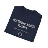 Professional Address Repeater Shirt, Funny 911 Dispatcher Shirt, Dispatcher Gift, 911 Dispatcher Tee, Telecommunicator Gift