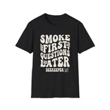Smoke First, Questions Later Shirt, Funny Beekeeper Shirt, Beekeeping Gift, Beekeeper Tee, Honey Lover Gift