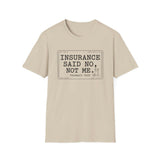 Insurance Said No, Not Me Shirt, Funny Pharmacy Tech Shirt, Pharmacist Gift, Pharmacy Technician Tee, Pharmacy Week Gift