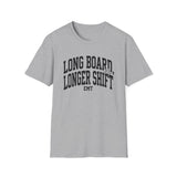 Long Board, Longer Shift Shirt, Funny EMT Shirt, EMT Gift, Paramedic Tee, First Responder Gift