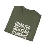 Quarter Inch Seam Allowance for Error Shirt, Funny Quilter Shirt, Quilter Gift, Quilting Tee, Sewing Lover Gift