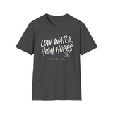 Low Water, High Hopes Shirt, Funny Paddler Shirt, Kayaker Gift, Paddling Tee, Lake Life Gift