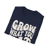 Grow What You Eat Shirt, Funny Farmer Shirt, Farmer Gift, Farm Tee, Homestead Gift
