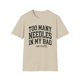 Too Many Needles in My Bag Shirt, Funny Knitter Shirt, Knitting Gift, Knitter Tee, Yarn Lover Gift