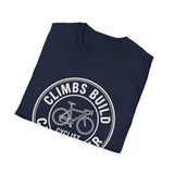 Climbs Build Character Shirt, Funny Cyclist Shirt, Cyclist Gift, Bike Tee, Cycling Lover Gift