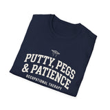 Putty, Pegs & Patience Shirt, Funny Occupational Therapy Shirt, OT Gift, Occupational Therapist Tee, OTA Graduation Gift