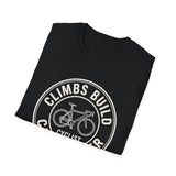 Climbs Build Character Shirt, Funny Cyclist Shirt, Cyclist Gift, Bike Tee, Cycling Lover Gift
