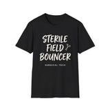 Sterile Field Bouncer Shirt, Funny Surgical Tech Shirt, Surgical Tech Gift, Scrub Tech Tee, OR Team Gift