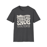 Thread Snob Shirt, Funny Quilter Shirt, Quilter Gift, Quilting Tee, Sewing Lover Gift