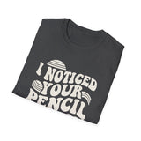 I Noticed Your Pencil Grasp Shirt, Funny Occupational Therapy Shirt, OT Gift, Occupational Therapist Tee, OTA Graduation Gift