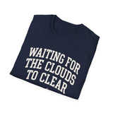 Waiting for the Clouds to Clear Shirt, Funny Amateur Astronomer Shirt, Astronomy Gift, Stargazing Tee, Space Lover Gift