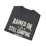 Rained On, Still Camping Shirt, Funny Camper Shirt, Camper Gift, Camping Tee, Outdoor Lover Gift