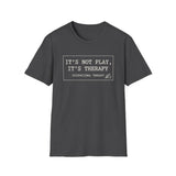 It's Not Play, It's Therapy Shirt, Funny Occupational Therapy Shirt, OT Gift, Occupational Therapist Tee, OTA Graduation Gift