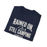 Rained On, Still Camping Shirt, Funny Camper Shirt, Camper Gift, Camping Tee, Outdoor Lover Gift