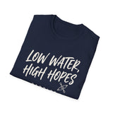 Low Water, High Hopes Shirt, Funny Paddler Shirt, Kayaker Gift, Paddling Tee, Lake Life Gift