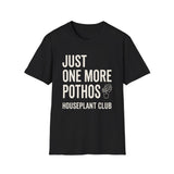 Just One More Pothos Shirt, Funny Houseplant Club Shirt, Plant Lover Gift, Houseplant Tee, Gardening Gift