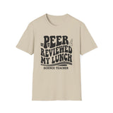 Peer Reviewed My Lunch Shirt, Funny Science Teacher Shirt, Science Teacher Gift, Teacher Tee, Back to School Gift