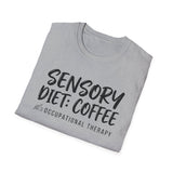 Sensory Diet: Coffee Shirt, Funny Occupational Therapy Shirt, OT Gift, Occupational Therapist Tee, OTA Graduation Gift