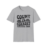 Count Is Correct Shirt, Funny Surgical Tech Shirt, Surgical Tech Gift, Scrub Tech Tee, OR Team Gift