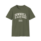 Downhill Is Also Hard Shirt, Funny Hiker Shirt, Hiker Gift, Hiking Tee, Outdoor Lover Gift