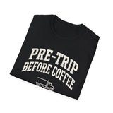 Pre-Trip Before Coffee Shirt, Funny Truck Driver Shirt, Trucker Gift, Truck Driver Tee, CDL Driver Gift