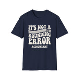 It's Not a Rounding Error Shirt, Funny Accountant Shirt, Accountant Gift, CPA Tee, Tax Season Gift