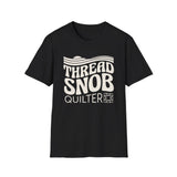 Thread Snob Shirt, Funny Quilter Shirt, Quilter Gift, Quilting Tee, Sewing Lover Gift