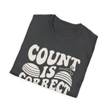 Count Is Correct Shirt, Funny Surgical Tech Shirt, Surgical Tech Gift, Scrub Tech Tee, OR Team Gift
