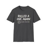 Rolled a One, Again Shirt, Funny Game Master Shirt, Tabletop Gamer Gift, RPG Tee, Game Night Gift