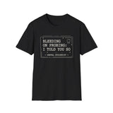 Bleeding on Probing: I Told You So Shirt, Funny Dental Hygienist Shirt, RDH Gift, Dental Office Team Tee, Dental Hygiene Gift