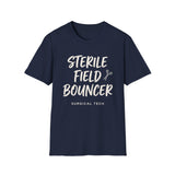 Sterile Field Bouncer Shirt, Funny Surgical Tech Shirt, Surgical Tech Gift, Scrub Tech Tee, OR Team Gift