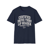 Certified Drive-Thru Lip Reader Shirt, Funny Pharmacy Tech Shirt, Pharmacist Gift, Pharmacy Technician Tee, Pharmacy Week Gift