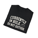 Currently in Bulk. Do Not Disturb Shirt, Funny Sourdough Shirt, Sourdough Starter Gift, Bread Baker Tee, Homestead Baking Gift