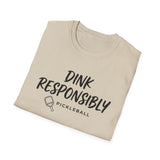 Dink Responsibly Shirt, Funny Pickleball Shirt, Pickleball Gift, Pickleball Tee, Player Gift