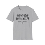 Hypothesis: Coffee Helps Shirt, Funny Science Teacher Shirt, Science Teacher Gift, Teacher Tee, Back to School Gift