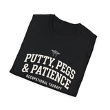Putty, Pegs & Patience Shirt, Funny Occupational Therapy Shirt, OT Gift, Occupational Therapist Tee, OTA Graduation Gift