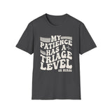 My Patience Has a Triage Level Shirt, Funny ER Nurse Shirt, ER Nurse Gift, Emergency Nurse Tee, Nurse Week Gift