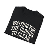 Waiting for the Clouds to Clear Shirt, Funny Amateur Astronomer Shirt, Astronomy Gift, Stargazing Tee, Space Lover Gift