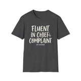Fluent in Chief Complaint Shirt, Funny ER Nurse Shirt, ER Nurse Gift, Emergency Nurse Tee, Nurse Week Gift