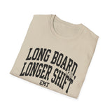 Long Board, Longer Shift Shirt, Funny EMT Shirt, EMT Gift, Paramedic Tee, First Responder Gift