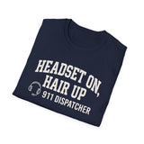 Headset On, Hair Up Shirt, Funny 911 Dispatcher Shirt, Dispatcher Gift, 911 Dispatcher Tee, Telecommunicator Gift