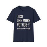 Just One More Pothos Shirt, Funny Houseplant Club Shirt, Plant Lover Gift, Houseplant Tee, Gardening Gift