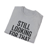Still Looking for That Arrow Shirt, Funny Combat Archery Shirt, Archery Gift, Archer Tee, Combat Archery Gift